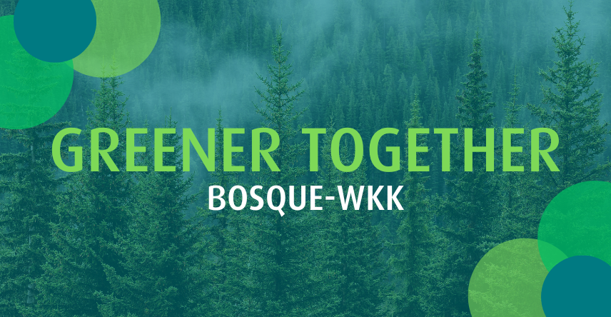Greener Together: Bosque-WKK